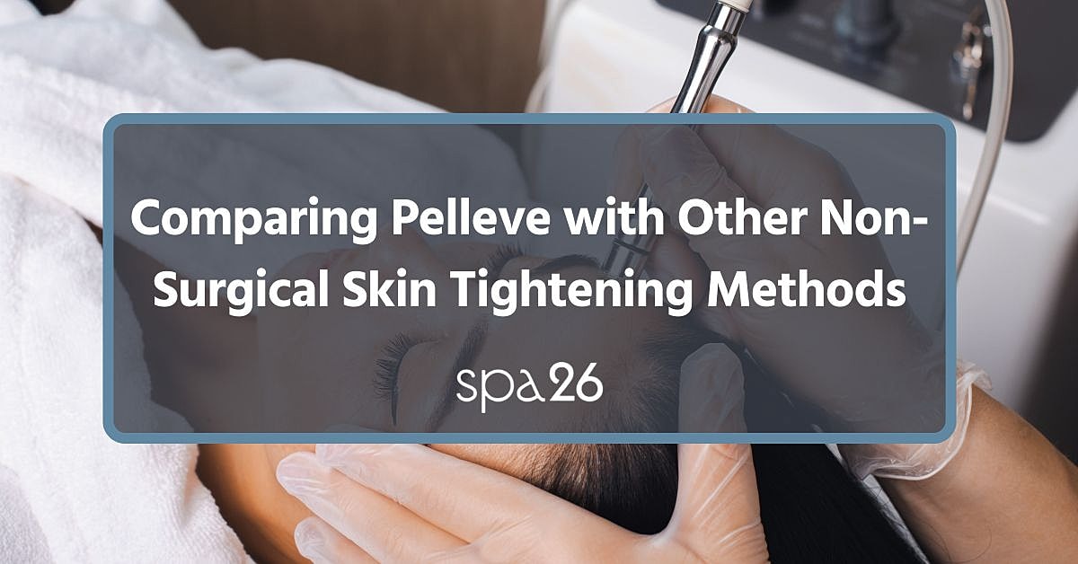 Comparing Pelleve with Other Non-Surgical Skin Tightening Methods