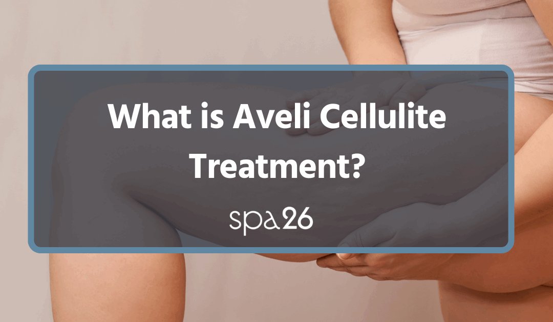 What is Aveli Cellulite Treatment?
